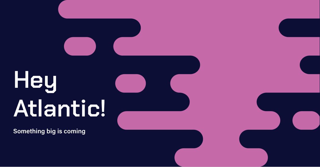 LinkedIn cover on navy and pink: Hey Atlantic! Something big is coming